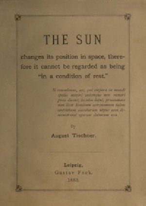 [Gutenberg 39070] • The Sun changes its position in space / therefore it cannot be regarded as being "in a condition of rest"